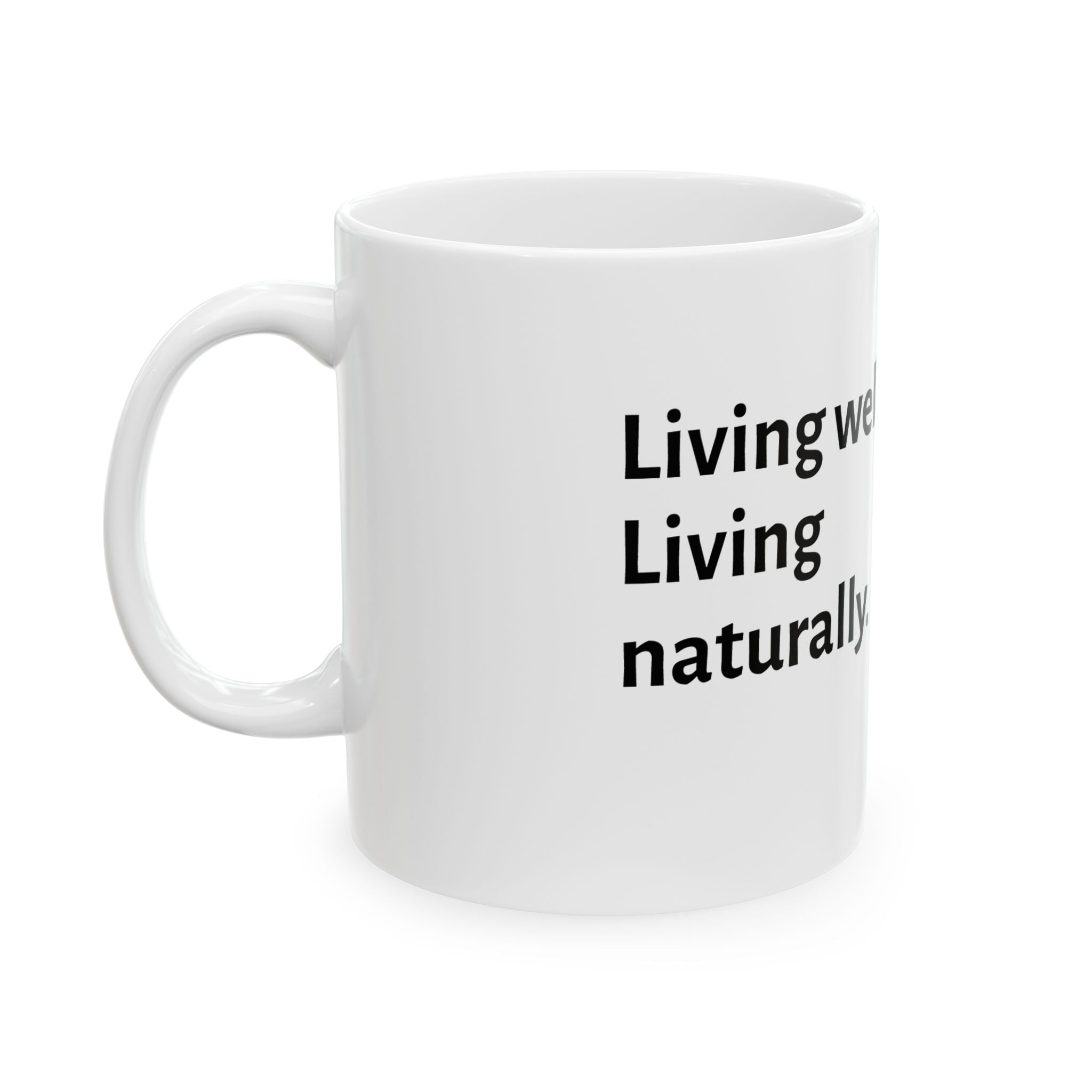Living Well, Living Naturally mug | Ceramic Coffee Cup